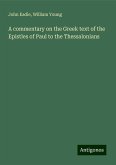 A commentary on the Greek text of the Epistles of Paul to the Thessalonians A commentary on the Greek text of the Epistles of Paul to the Thessalonians
