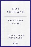 They Dream In Gold They Dream In Gold