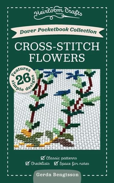 Dover Pocketbook Collection: Cross-Stitch Flowers Dover Pocketbook Collection: Cross-Stitch Flowers