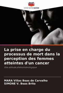 La prise en charge du processus de mort dans la perception des femmes atteintes d'un cancer - Villas Boas de Carvalho, MARA;V. Boas Brito, SIMONE