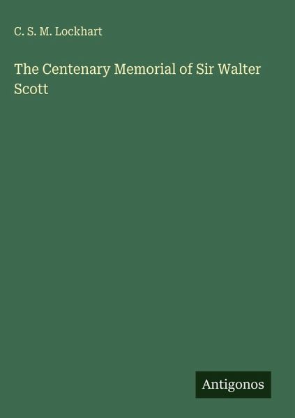 The Centenary Memorial of Sir Walter Scott The Centenary Memorial of Sir Walter Scott
