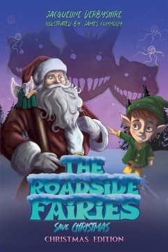 The Roadside Fairies Save Christmas - Derbyshire, Jacqueline