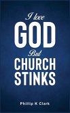 I Love God But Church Stinks