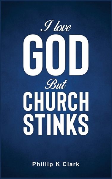 I Love God But Church Stinks I Love God But Church Stinks