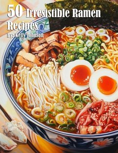 Cover 50 Irresistible Ramen Recipes