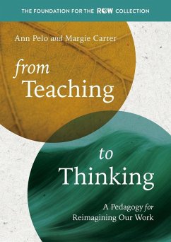 From Teaching to Thinking - Pelo, Ann; Carter, Margie