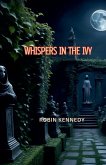 Whispers in the Ivy Whispers in the Ivy