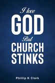 I Love God But Church Stinks