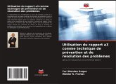 Utilisation du rapport a3 comme technique de prévention et de résolution des problèmes Utilisation du rapport a3 comme technique de prévention et de résolution des problèmes