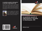 Le pratiche sociali di coltivazione e raccolta in Ebenhaezer, WC Le pratiche sociali di coltivazione e raccolta in Ebenhaezer, WC