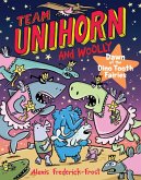 Team Unihorn and Woolly #3: Dawn of the Dino Tooth Fairies Team Unihorn and Woolly #3: Dawn of the Dino Tooth Fairies