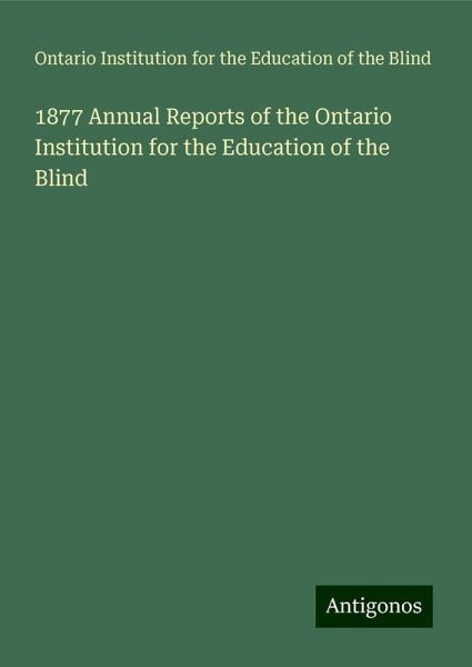 1877 Annual Reports of the Ontario Institution for the Education of the Blind