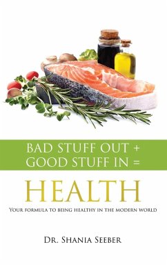 Bad Stuff out + Good Stuff in = Health - Seeber, Shania