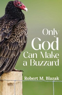 Only God Can Make A Buzzard (Latest Edition) - Blazak, Robert M.