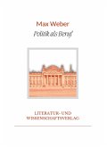 Max Weber: Politik als Beruf. Vollständige Neuausgabe