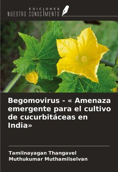 Cover Begomovirus - ' Amenaza emergente para el cultivo de cucurbitáceas en India'