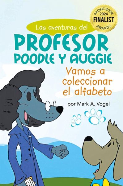 Las aventuras del Profesor Poodle y Auggie Las aventuras del Profesor Poodle y Auggie