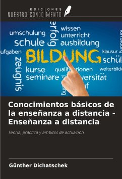 Conocimientos básicos de la enseñanza a distancia - Enseñanza a distancia - Dichatschek, Günther