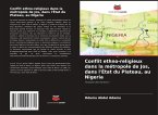Conflit ethno-religieux dans la métropole de Jos, dans l'État du Plateau, au Nigeria Conflit ethno-religieux dans la métropole de Jos, dans l'État du Plateau, au Nigeria