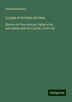 La paix et le trève de Dieu - Semichon, Ernest