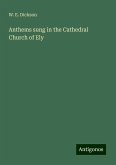 Anthems sung in the Cathedral Church of Ely Anthems sung in the Cathedral Church of Ely