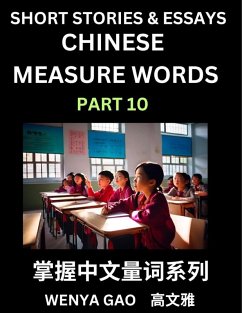 Chinese Measure Words (Part 10)- Learn Chinese Language and Culture by Reading Stories Made of Chinese Liangci Quantifiers, Simple & Easy Mandarin Chinese Lessons for Beginners - Gao, Wenya