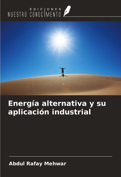 Energía alternativa y su aplicación industrial Energía alternativa y su aplicación industrial