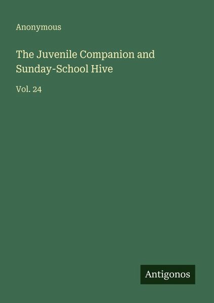 The Juvenile Companion and Sunday-School Hive