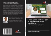 Linee guida pratiche per la valutazione della nutrizione Linee guida pratiche per la valutazione della nutrizione