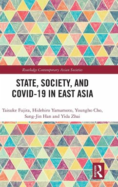 State, Society, and Covid-19 in East Asia - Fujita, Taisuke; Yamamoto, Hidehiro; Cho, Youngho
