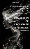 LE MAGICIEN DE L'ÉCLAIRAGE DES FESTIVALS