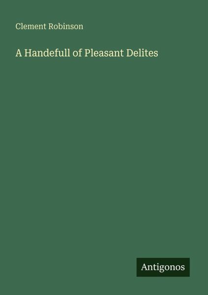 A Handefull of Pleasant Delites
