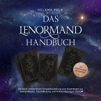 Das Lenormand Handbuch - Die leicht verständliche Komplettanleitung zum Kartenlegen zur Selbstreflexion, Traumdeutung und Problemlösung im Alltag - inkl. Lenormandkarten zum Ausdrucken (MP3-Download)