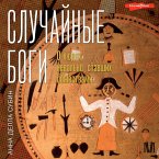Sluchaynye bogi. O lyudyah, nevolno stavshih bozhestvami (MP3-Download)