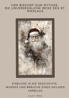 Cover Vom Bischof zum Mythos: Die unvergessliche Reise des St. Nikolaus