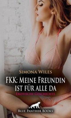Cover FKK: Meine Freundin ist für alle da   Erotische Geschichte + 1 weitere Geschichte