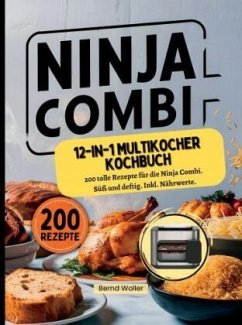 Ninja Combi 12-in-1 Multikocher Kochbuch - Woller, Bernd Ninja Combi 12-in-1 Multikocher Kochbuch - Woller, Bernd