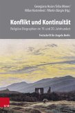 Konflikt und Kontinuität: Religiöse Biographien im 19. und 20. Jahrhundert Konflikt und Kontinuität: Religiöse Biographien im 19. und 20. Jahrhundert