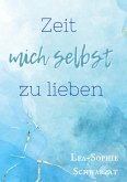 Zeit mich selbst zu lieben Zeit mich selbst zu lieben