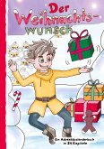 Der Weihnachtswunsch: Weihnachten im Elfendorf, ein Buch über Freundschaft, Mut und Bescheidenheit