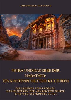 Cover Petra und das Erbe der Nabatäer: Ein Knotenpunkt der Kulturen