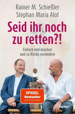 Seid ihr noch zu retten?! - Schießler, Rainer Maria;Alof, Stephan Maria