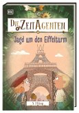 Jagd um den Eiffelturm / Die Zeit-Agenten Bd.3