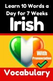 Irish Vocabulary Builder: Learn 10 Irish Words a Day for 7 Weeks The Daily Irish Challenge Irish Vocabulary Builder: Learn 10 Irish Words a Day for 7 Weeks The Daily Irish Challenge