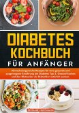 Diabetes Kochbuch für Anfänger Diabetes Kochbuch für Anfänger