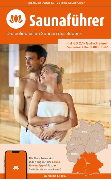 Süden Saunaführer - Die 60 beliebtesten Saunen für den Süden (Baden-Württemberg und Bayern) Süden Saunaführer - Die 60 beliebtesten Saunen für den Süden (Baden-Württemberg und Bayern)