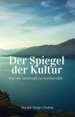 Der Spiegel der Kultur (eBook, ePUB) Der Spiegel der Kultur (eBook, ePUB)