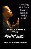 You can Move Your Mountains (eBook, ePUB) You can Move Your Mountains (eBook, ePUB)