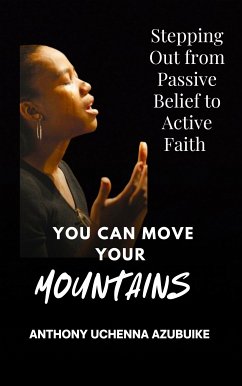 You can Move Your Mountains (eBook, ePUB) - Azubuike, Anthony Uchenna