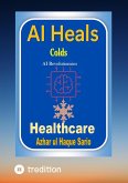 AI Heals Colds (eBook, ePUB)